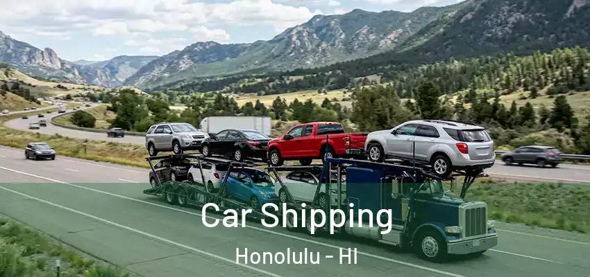 Car Shipping Honolulu - HI