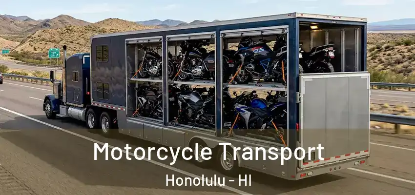 Motorcycle Transport Honolulu - HI