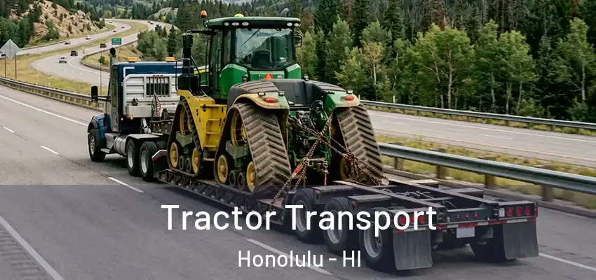 Tractor Transport Honolulu - HI